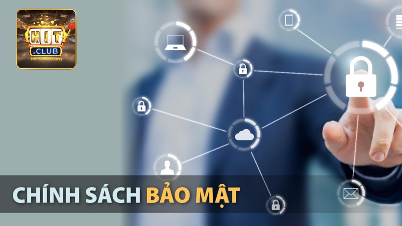 Chính sách bảo mật thông tin trên Hit club